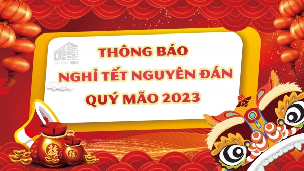 Lịch nghỉ tết Quý Mão 2023 Công ty BĐS Đại Hùng Thịnh